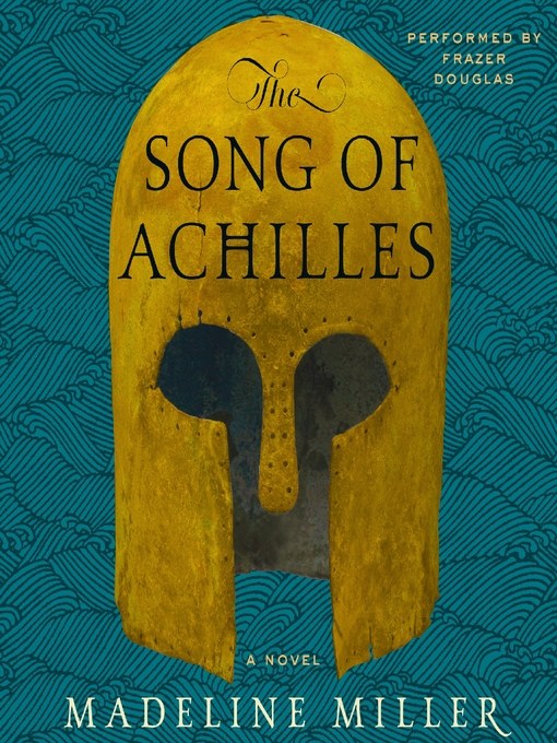 Title details for The Song of Achilles by Madeline Miller - Available